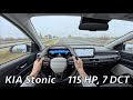 KIA Stonic 2026 POV Test drive (1.0 T-GDi 115 HP, 7 DCT, Mild Hybrid)