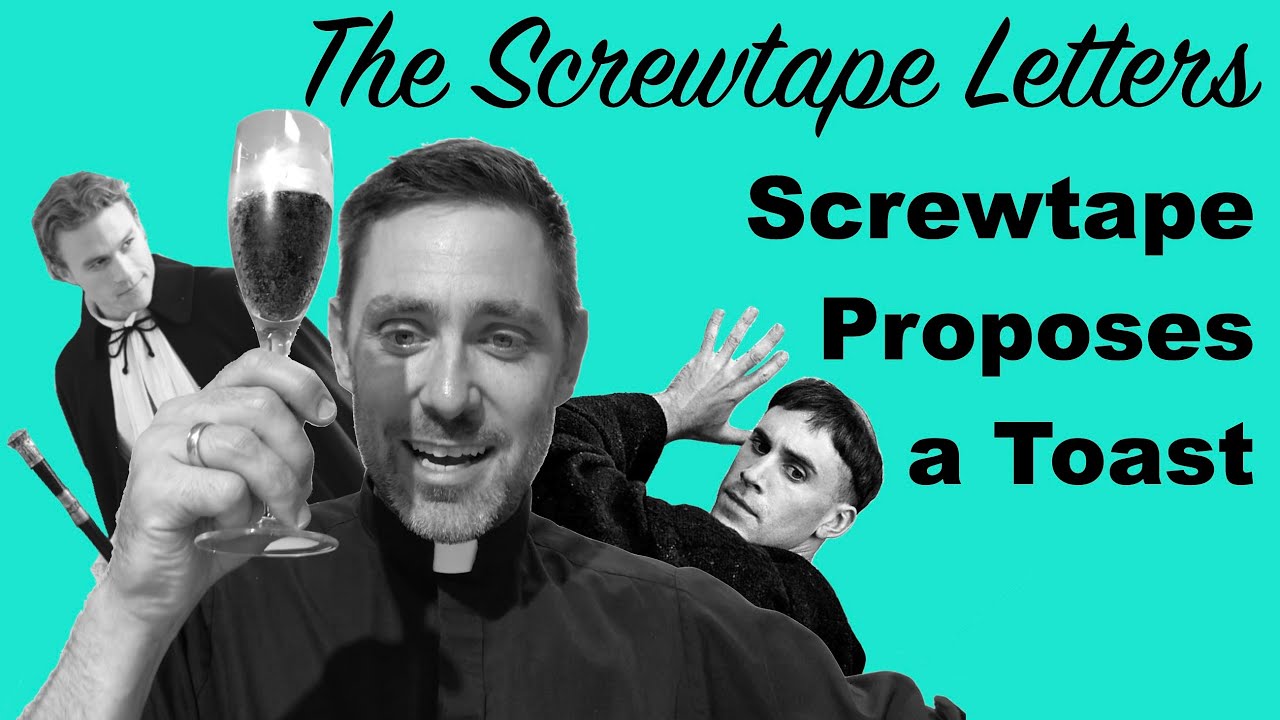 The Screwtape Letters—Screwtape Proposes a Toast - YouTube
