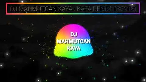 Dj Mahmutcan Kaya - Kafa Denim (Remix)