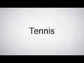 How to pronounce tennis