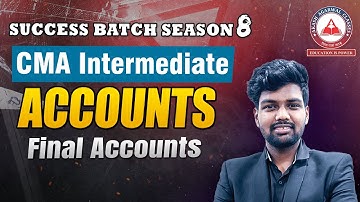 CMA Inter | Accounts Revision | Lec 26 Final Accounts | Dec 2025