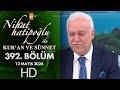 Nihat hatipolu ile kuran ve snnet 392 blm  12 mays 2024