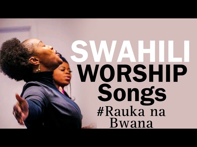 Swahili Worship songs || Rauka Na BWana  ||  Tuesday Service ||  21/05/2024 class=