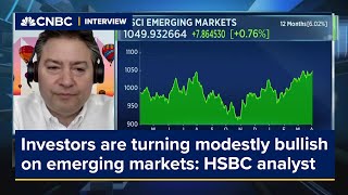 Investors are turning modestly bullish on emerging markets: HSBC analyst