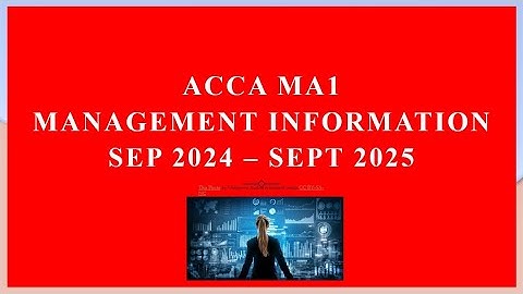 Mastering ACCA MA1 Management Information: Ultimate Overview for 2024-2025
