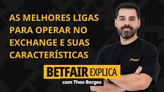 BETFAIR EXPLICA | As melhores ligas para operar no Exchange | Theo Borges | Ep. 12