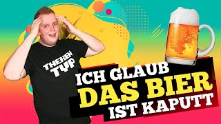 Ich glaub das Bier ist kaputt - Thekentyp