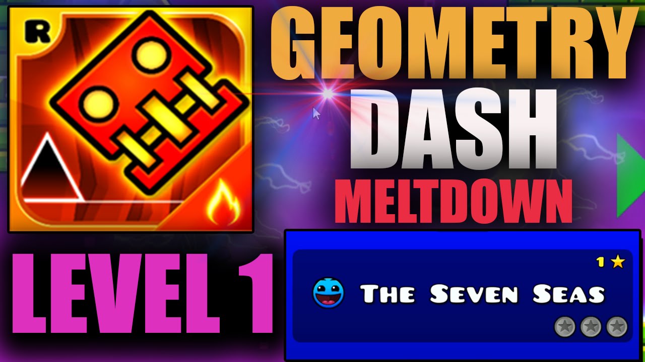 GEOMETRY DASH MELTDOWN - NIVEL 1: THE SEVEN SEAS - YouTube