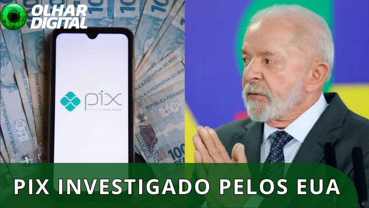 Olhar do Amanhã: quais os argumentos do Brasil para defender o Pix da investigação dos EUA?