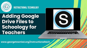 Adding Google Drive Files to Schoology for Teachers