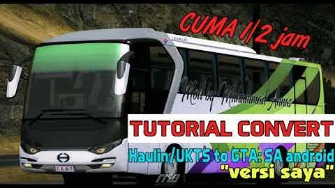 #2 Tutorial Convert Mod dari Haulin/UKTS ke GTA: SA android (versi saya)
