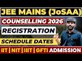 JEE Mains 2026 Counselling Latest Update | JOSAA Counselling Procedure 2026|Registration &amp; Documents