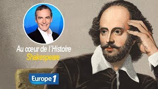 Au cœur de l'histoire: Shakespeare (Franck Ferrand)