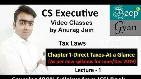 CS Executive Tax Laws Video Lectures as per new syllabus (2017) for June 2020/Dec 2020.