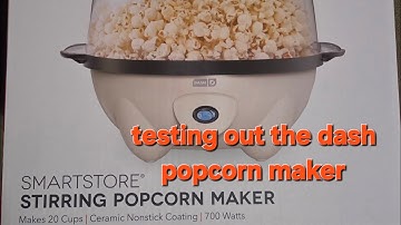 Testing out the dash smartstore stirring popcorn maker
