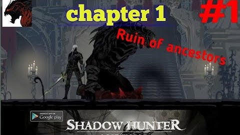Shadow hunter Lost world Chapter 1 part (#1) Ruin of ancestors Gameplay walkthrough for Android, iOS