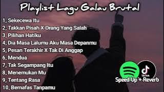 Playlist Lagu Galau Brutal🥀 Viral TikTok 2024