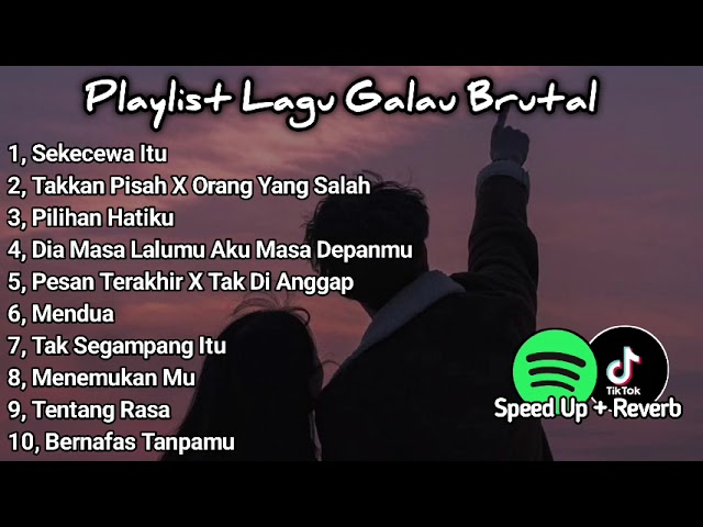 Playlist Lagu Galau Brutal🥀 Viral TikTok 2024 class=