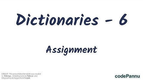 L3 - Wk 5 - V22 - Assignment from dictionary | Dictionaries in Python | Python for school students