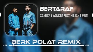 Canbay & Wolker feat. Heijan & Muti - Bertaraf ( Berk Polat Remix ) Resimi