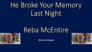 Reba McEntire   He Broke Your Memory Last Night  KARAOKE