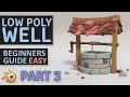 Create A Low Poly Well | Beginners Tutorial | Blender 2.8 | PART3