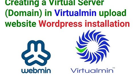 Virtualmin Creating a Virtual Server (Domain) in Webmin upload website WordPress installation
