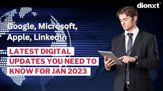 Google, Microsoft, Apple, LinkedIn:  Latest Digital Updates You Need to Know for JAN 2023 screenshot 2