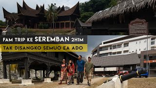 FAM TRIP KE SEREMBAN 2H1M