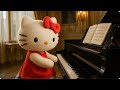 🐱 Healing Sleep &amp; Meditation Music 🌙✨Hello Kitty’s Soft Piano Dreams 🎹