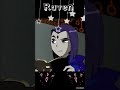 Raven teen titans 🥰😘