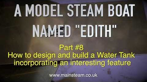 A MODEL STEAM BOAT NAMED EDITH - PART #8