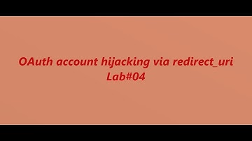 OAuth account hijacking via redirect_uri - Lab#04