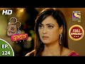 Mere Dad Ki Dulhan - Ep 124 - Full Episode - 21st August, 2020