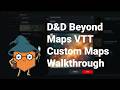 D&D Beyond Maps VTT Custom Maps Walkthrough