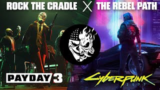 Rock The Rebel Path - PAYDAY 3 x Cyberpunk 2077 Mashup