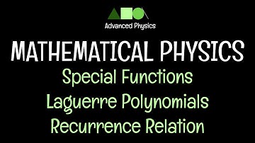 Mathematical Physics - Special Functions: Laguerre polynomials: Recurrence Relation- 3