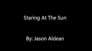 Staring at the sun- Jason Aldean chords