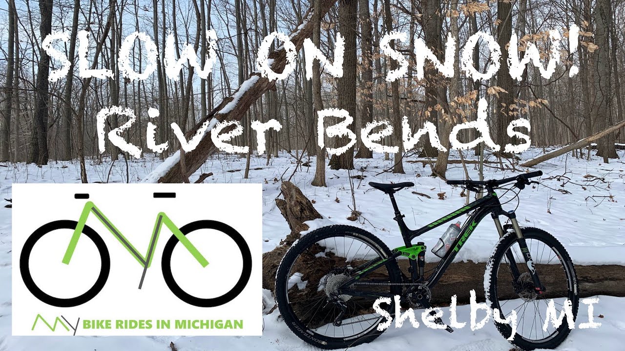 MY MTB Ride: Slow on Snow River Bends
