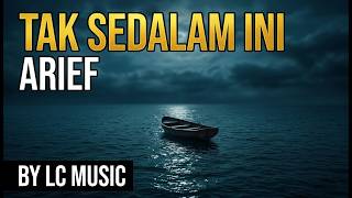 ARIEF - TAK SEDALAM INI (VERSI AKUSTIK SEDIH) | BY LUCKY COVER MUSIC ☕🌊