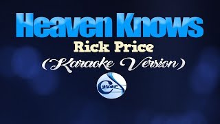 HEAVEN KNOWS - Rick Price (KARAOKE VERSION) screenshot 1