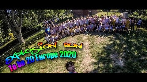 EXPLOSION RUN - To be 20 Europe 2020