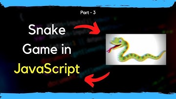 🐍 Snake Game using HTML, CSS and JavaScript | Tutorial (Part - 3)