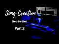 Song creationstep by steppart 2