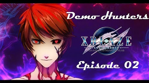 Demo Hunters (feat. Rob) Episode 2: XBlaze Code Embryo PS3