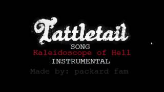 Tattletail Kaleidoscope Song: Kaleidoscope of Hell (INSTRUMENTAL) | Made by: packard fam