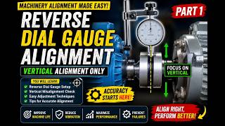Reverse Dial Indicator Alignment | Vertical Alignment Made Easy (Part 1) Complete Step-by-Step Guide