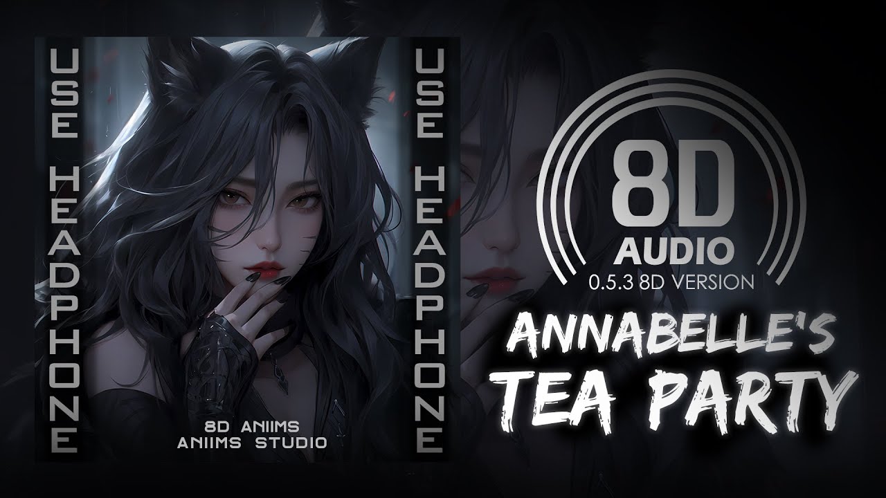 NIVIRO - Annabelle's Tea Party (8D AUDIO) 🎧