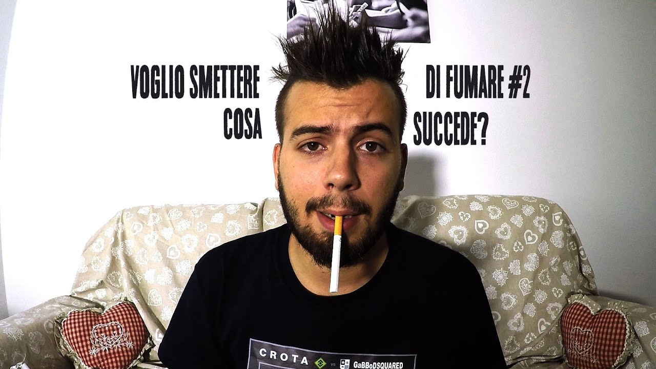 VOGLIO SMETTERE DI FUMARE #2 - COSA SUCCEDE?