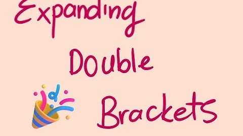 IGCSE maths : How to Expand Double Brackets